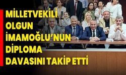 Milletvekili Olgun, İmamoğlu’nun Diploma Davasını Takip Etti