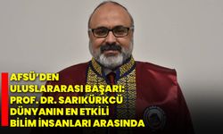 AFSÜ’den Uluslararası Başarı: Prof. Dr. Sarıkürkcü Dünyanın En Etkili Bilim İnsanları Arasında