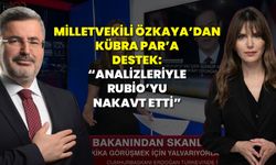 Milletvekili Özkaya’dan Kübra Par’a Destek: “Analizleriyle Rubio’yu Nakavt Etti”