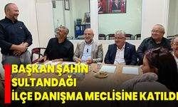 Başkan Şahin, Sultandağı İlçe Danışma Meclisine Katıldı