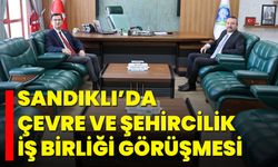 Sandıklı’da Çevre ve Şehircilik İş Birliği Görüşmesi