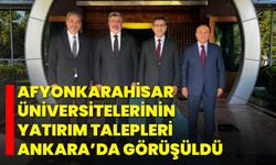 Afyonkarahisar Üniversitelerinin Yatırım Talepleri Ankara’da Görüşüldü