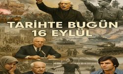 Tarihte Bugün: 16 Eylül