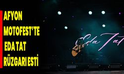 Afyon Motofest’te Eda Tat rüzgarı esti