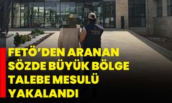 FETÖ’den aranan sözde büyük bölge talebe mesulü yakalandı