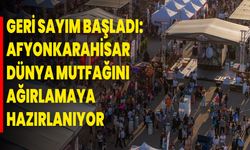 Geri Sayım Başladı: Afyonkarahisar Dünya Mutfağını Ağırlamaya Hazırlanıyor