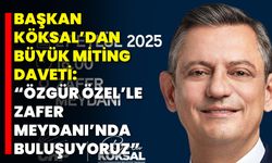Başkan Köksal’dan Büyük Miting Daveti: “Özgür Özel’le Zafer Meydanı’nda Buluşuyoruz”