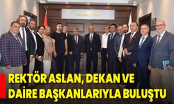 Rektör Aslan, Dekan ve Daire Başkanlarıyla Buluştu