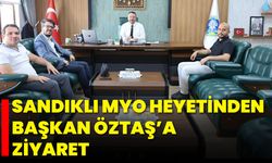 Sandıklı MYO Heyetinden Başkan Öztaş’a Ziyaret