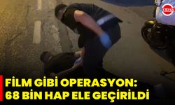 Film Gibi Operasyon: 68 Bin Hap Ele Geçirildi