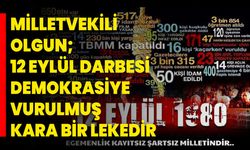 Milletvekili Olgun; 12 Eylül Darbesi Demokrasiye Vurulmuş Kara Bir Lekedir