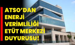 ATSO’dan Enerji Verimliliği Etüt Merkezi Duyurusu