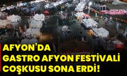 Afyonkarahisar’da Gastro Afyon Festivali coşkusu sona erdi!