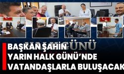 Başkan Şahin, Yarın Halk Günü’nde Vatandaşlarla Buluşacak
