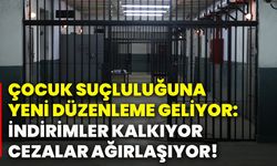 Çocuk suçluluğuna yeni düzenleme geliyor: İndirimler kalkıyor, cezalar ağırlaşıyor!