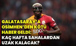Galatasaray’a Osimhen’den kötü haber geldi: Kaç hafta sahalardan uzak kalacak?