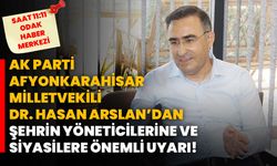 AK Parti Afyonkarahisar Milletvekili Dr. Hasan Arslan’dan Şehrin Yöneticilerine Ve Siyasilere Önemli Uyarı!