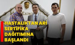 Hastalıktan ari sertifika dağıtımına başlandı