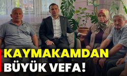 Kaymakamdan büyük vefa!