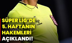 Süper Lig’de 5. haftanın hakemleri açıklandı!