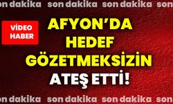 Afyon’da Hedef Gözetmeksizin Ateş Etti
