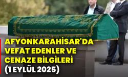 Afyonkarahisar'da vefat edenler ve cenaze bilgileri (1 Eylül 2025)
