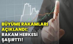 Büyüme rakamları açıklandı: Rakam herkesi şaşırttı!