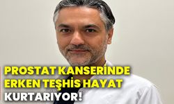 Prostat kanserinde erken teşhis hayat kurtarıyor!