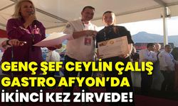 Genç şef Ceylin Çalış, Gastro Afyon’da ikinci kez zirvede!
