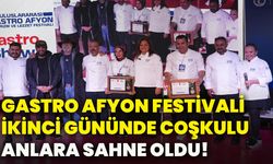 Gastro Afyon Festivali ikinci gününde coşkulu anlara sahne oldu!