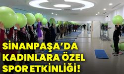 Sinanpaşa’da kadınlara özel spor etkinliği!