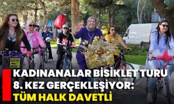 Kadınanalar Bisiklet Turu 8. Kez Gerçekleşiyor: Tüm Halk Davetli