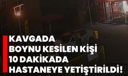Kavgada boynu kesilen kişi 10 dakikada hastaneye yetiştirildi!