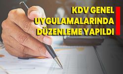 KDV Genel Uygulamalarında Düzenleme Yapıldı