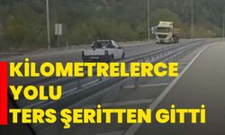 Kilometrelerce yolu ters şeritten gitti