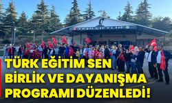 Türk Eğitim Sen birlik ve dayanışma programı düzenledi!