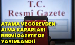 Atama ve görevden alma kararları Resmi Gazete’de yayımlandı!