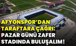 Afyonspor’dan taraftara çağrı: Pazar günü Zafer Stadında buluşalım!