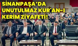 Sinanpaşa’da unutulmaz Kur'an-I Kerim ziyafeti!