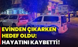 Evinden çıkarken hedef oldu: Hayatını kaybetti!