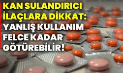 Kan sulandırıcı ilaçlara dikkat: Yanlış kullanım felce kadar götürebilir!