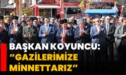 Başkan Koyuncu: “Gazilerimize minnettarız”