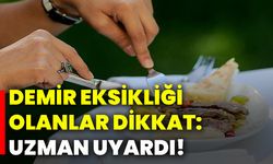 Demir eksikliği olanlar dikkat: Uzman uyardı!