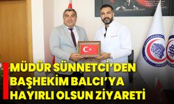 Müdür Sünnetci’den Başhekim Balcı’ya Hayırlı Olsun Ziyareti