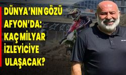 “Dünya’nın gözü Afyonkarahisar’da, 1,5 milyar izleyiciye ulaşıyoruz”