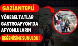 Gaziantepli Yöresel Tatlar, GastroAfyon’da Afyonluların Beğenisine Sunuldu!