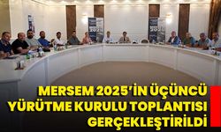 MERSEM 2025’in Üçüncü Yürütme Kurulu Toplantısı Gerçekleştirildi