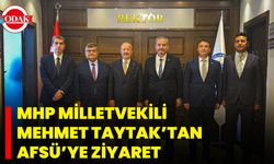MHP Milletvekili Mehmet Taytak’tan AFSÜ’ye Ziyaret