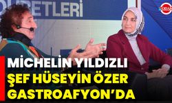 Michelin Yıldızlı Şef Hüseyin Özer Gastroafyon’da