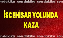 İscehisar yolunda kaza
